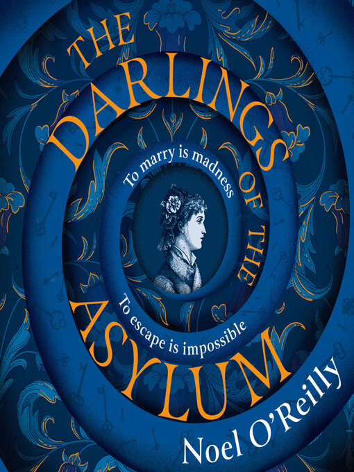 Title details for The Darlings of the Asylum by Noel O'Reilly - Available